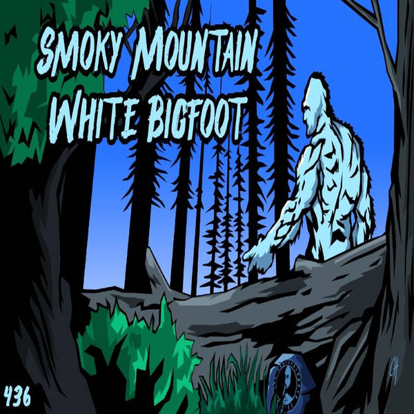 436: Smoky Mountain White Bigfoot