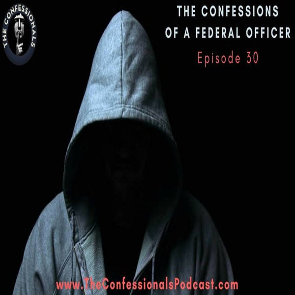 RELOADED | 30: The Confessions of a Federal Officer
