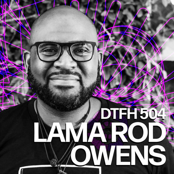 508: Lama Rod Owens