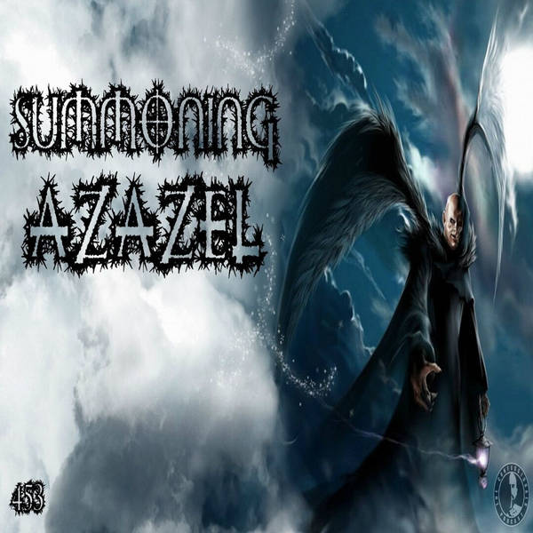 Members Preview | 453: Summoning Azazel (Members)