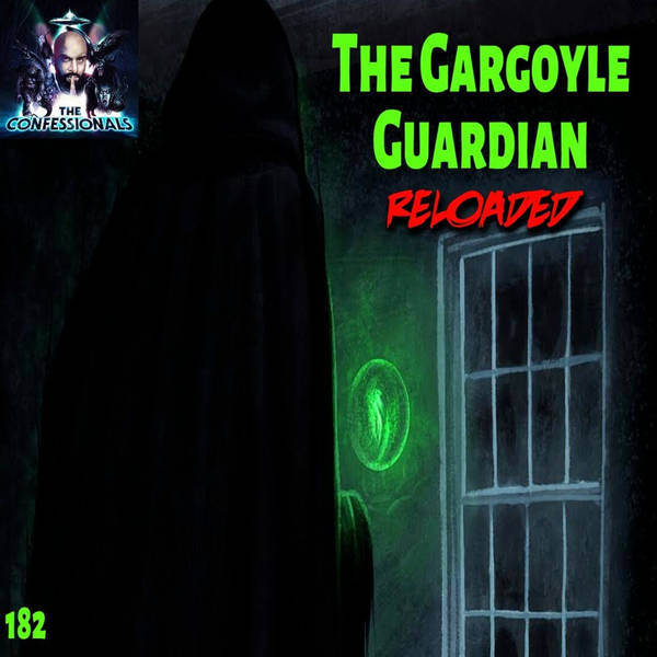 RELOADED | 182: The Gargoyle Guardian