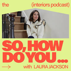 So, How Do You… The Interiors Podcast image