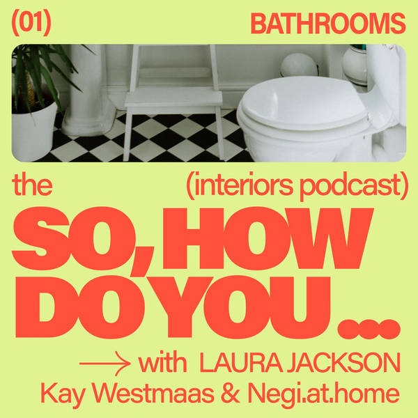 So, how do you… do up a bathroom?