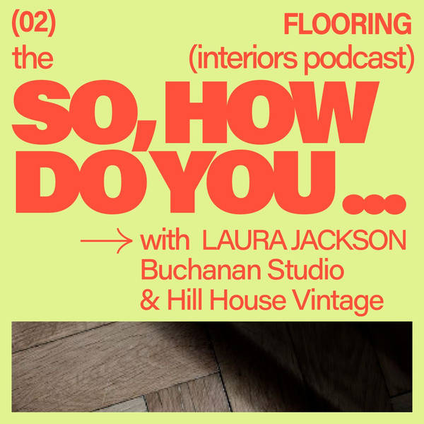 So, how do you… choose flooring?