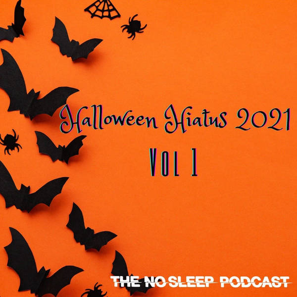 S16: NoSleep Podcast S16 - Halloween Hiatus Vol. 1