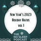 S18: NoSleep Podcast New Year 2023 Vol. 1