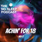 S17: NoSleep Podcast Achin' for 18 Vol. 2