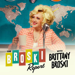 The Broski Report with Brittany Broski image