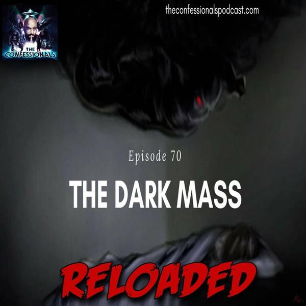 RELOADED | 70: The Dark Mass