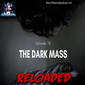 RELOADED | 70: The Dark Mass
