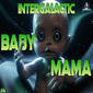 Member Preview | 545: Intergalactic Baby Mama