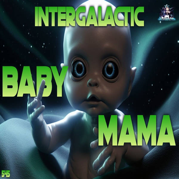 Member Preview | 545: Intergalactic Baby Mama