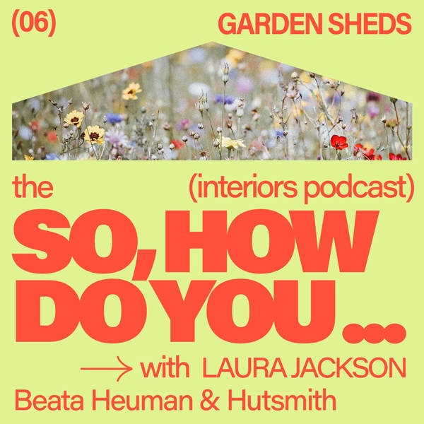 So, how do you… go from shed to summer house?