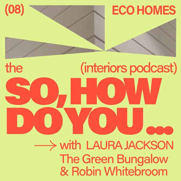 So, how do you… make your home more eco?