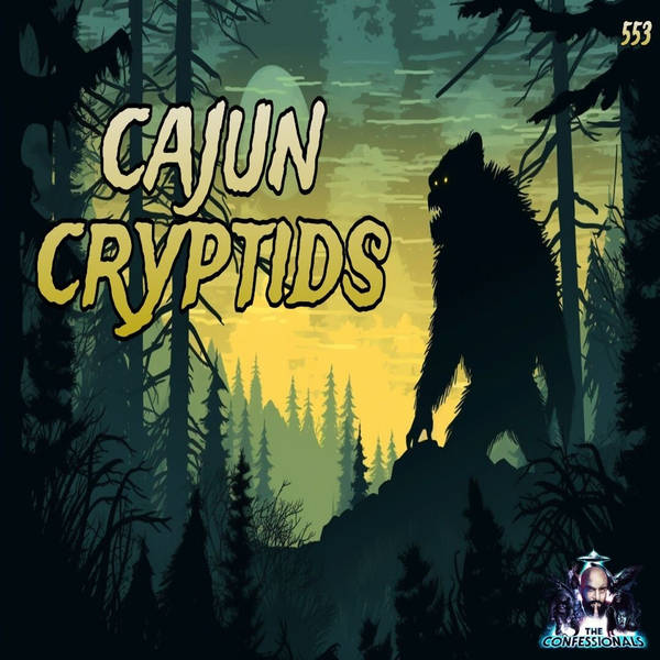 Member Preview | 553: Cajun Cryptids