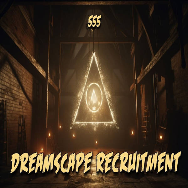 Member Preview | 555: Dreamscape Recruitment