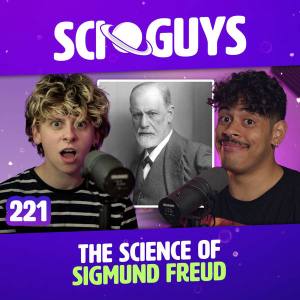221: The Science of Sigmund Freud (with NOAHFINNCE)