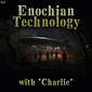 Member Preview | 565: Enochian Technology with Charlie