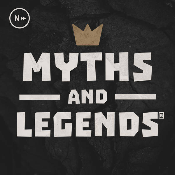 Myths and Legends - Podcast