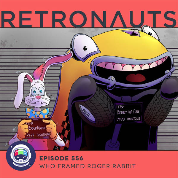 556: Episode 556 Preview: Who Framed Roger Rabbit
