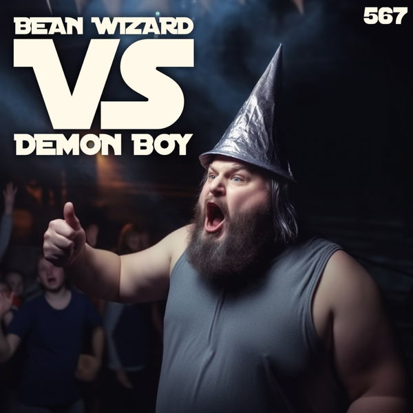 Member Preview | 567: Bean Wizard vs Demon Boy