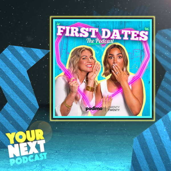 2: First Dates - The Podcast