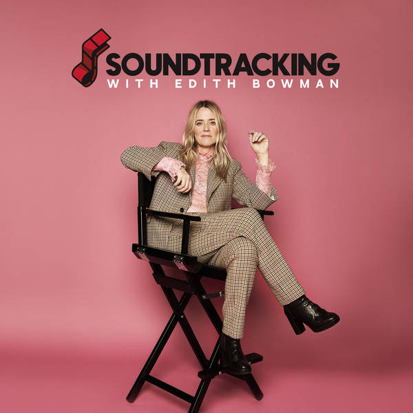 Soundtracking with Edith Bowman - Podcast