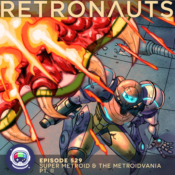 529: Episode 529 Preview: Super Metroid and the Metroidvania