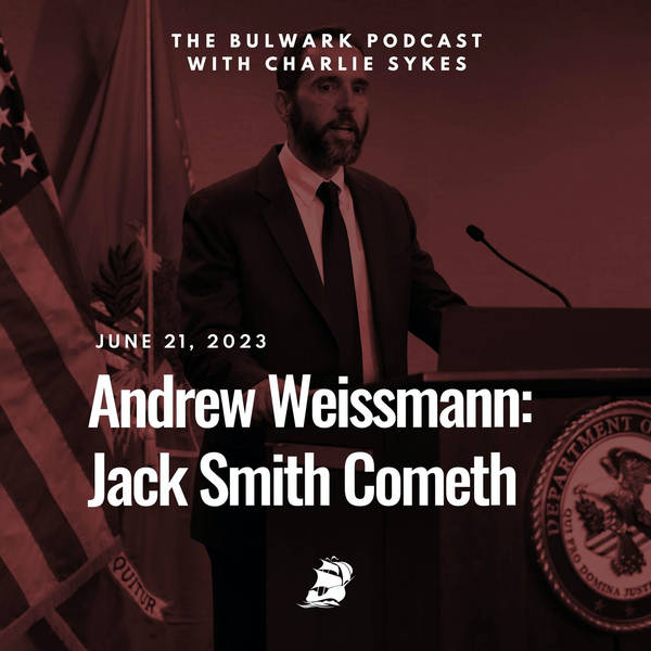 Andrew Weissmann: Jack Smith Cometh