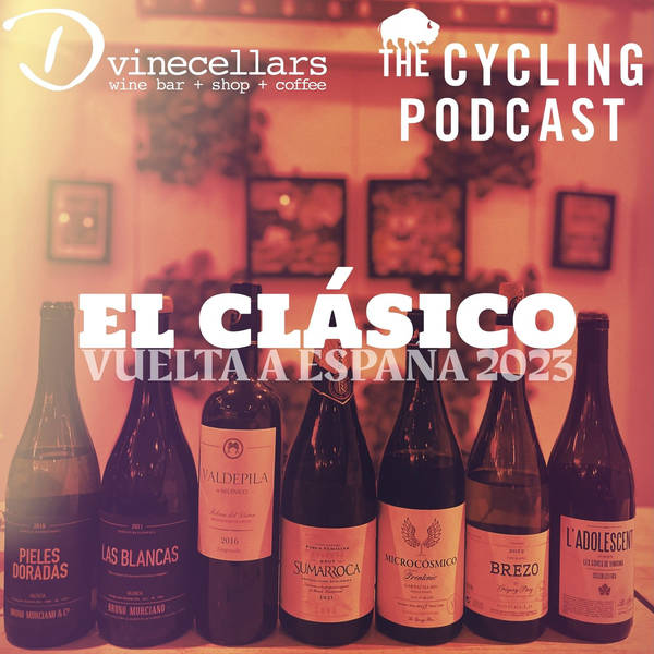 S11 Ep108: Vinos de la Vuelta - 2023 El Clásico Edition