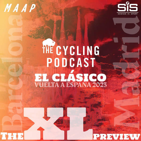 S11 Ep109: The XL 2023 Vuelta Preview