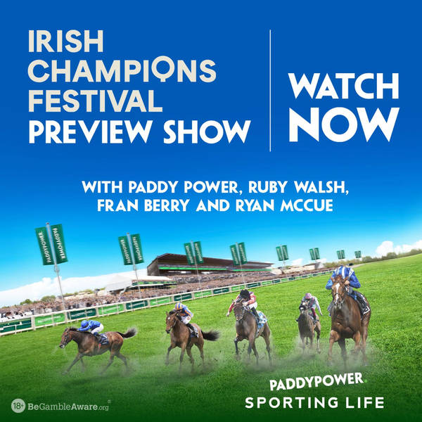 413: IRISH CHAMPIONS FESTIVAL PREVIEW - ft. Ruby Walsh, Fran Berry, Ryan McCue | Leopardstown | Curragh