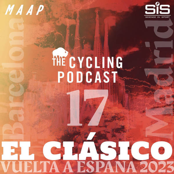 S11 Ep126: Stage 17 | Ribadesella / Ribeseya – Altu de l’Angliru | Vuelta a España 2023