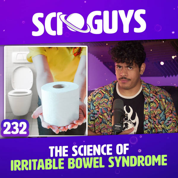 232: The Science of IBS (Irritable Bowel Syndrome)