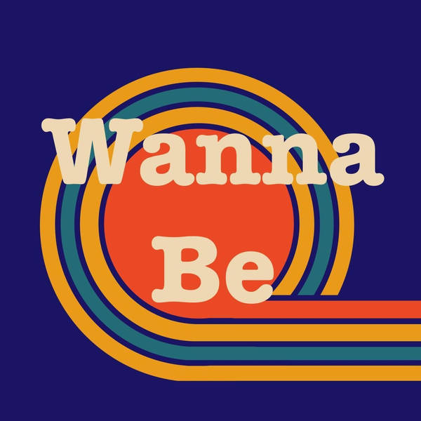 Introducing: Wanna Be