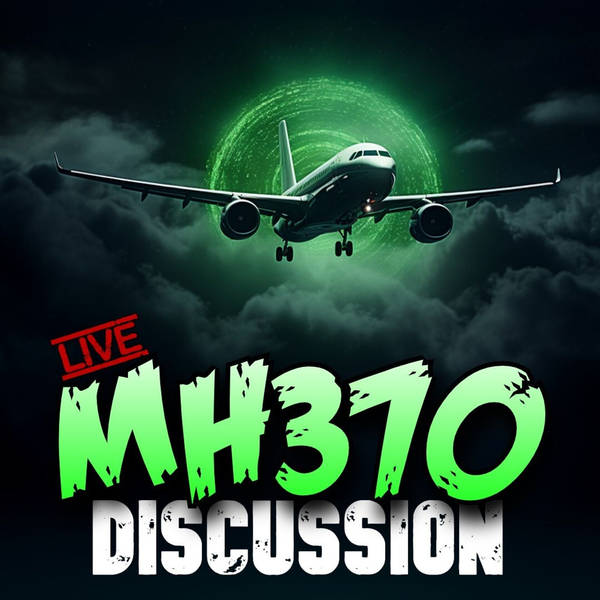 588: Live MH370 Discussion