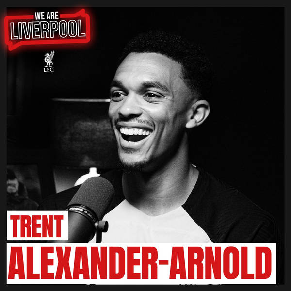 S2 Ep1: Trent Alexander-Arnold