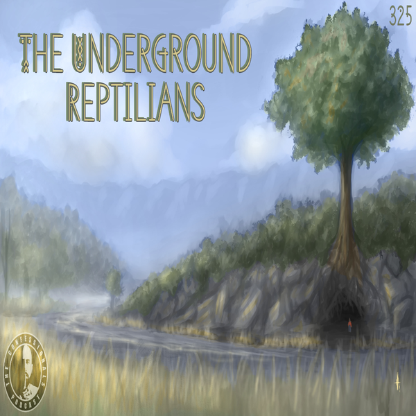 RELOADED | 325: The Underground Reptilians