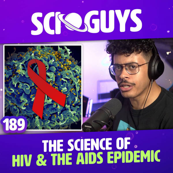 189: The Science of HIV & The AIDS Epidemic