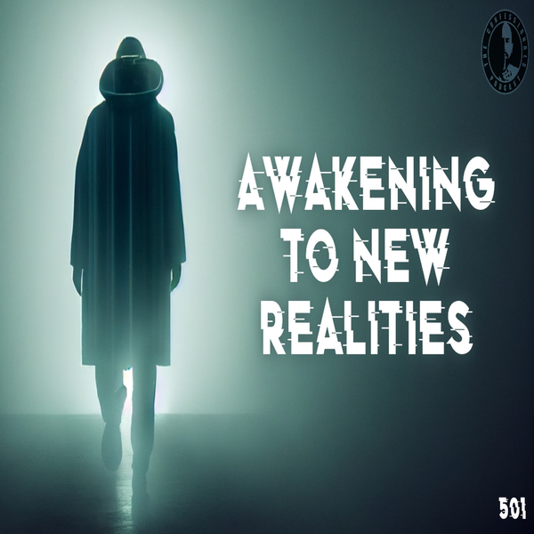 Member Preview | 501: Awakening To New Realities