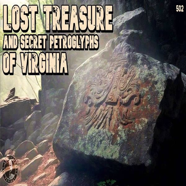 502: Lost Treasure and Secret Petroglyphs of Virginia