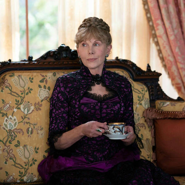 391: Does The Gilded Age Get A Glowing Review?