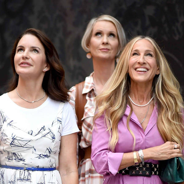 385: We Couldn't Help But Wonder About And Just Like That