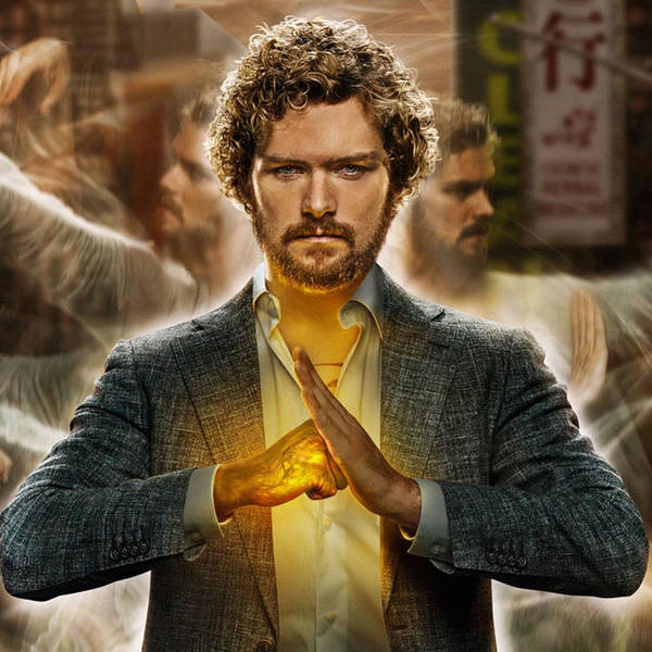 149: Getting Punchy With Iron Fist