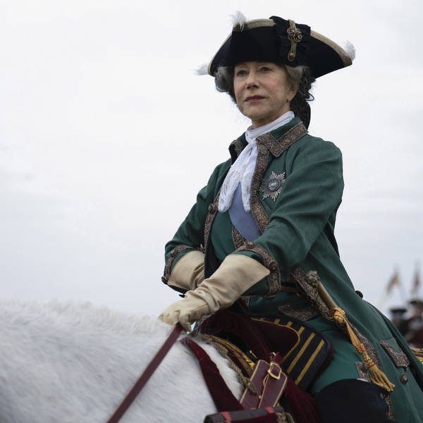 273: Getting On Our High Horse To Talk About HBO's Catherine The Great