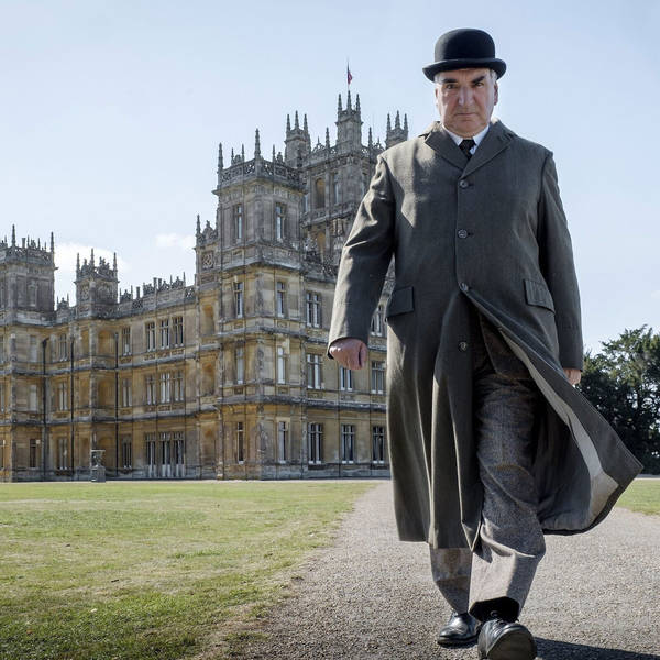 269: Polishing The Silver For Downton Abbey: The Movie
