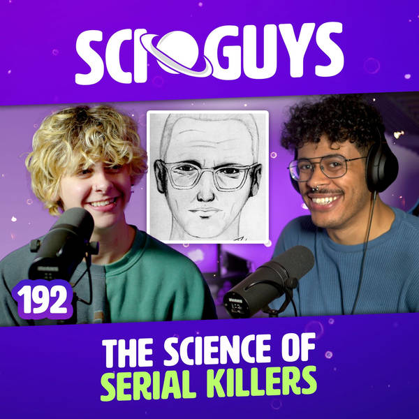 192: The Science of Serial Killers (with NoahFinnce)