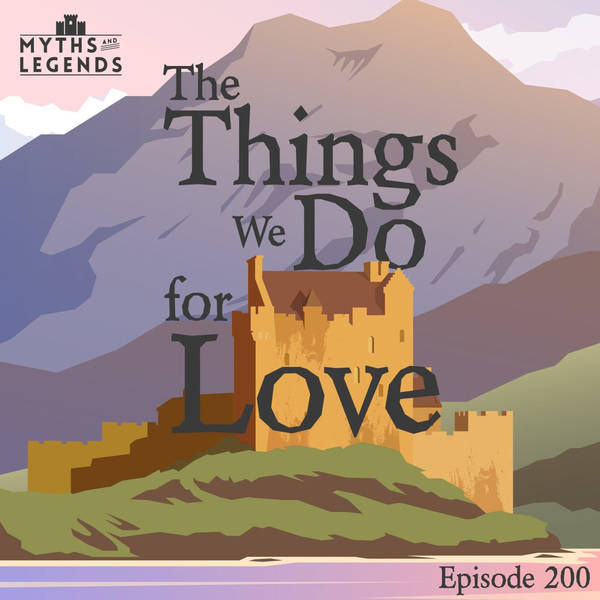 200-Irish Legends: The Things We Do for Love