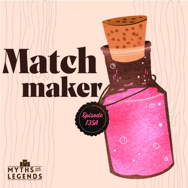 135A-Tristan and Isolde: Matchmaker