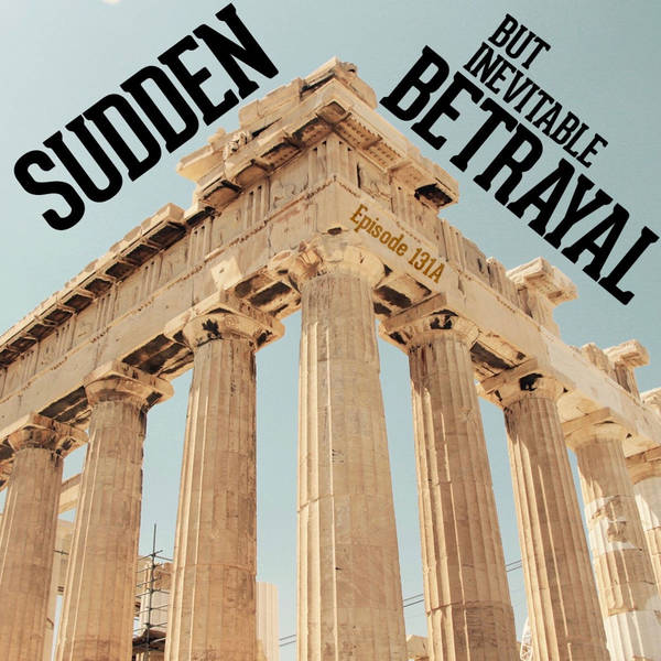 131A-Greek Mythology: Sudden but Inevitable Betrayal